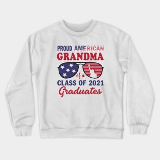 Proud Grandma Of A Class Of 2021 Graduate American Flag 4th July Gift Crewneck Sweatshirt